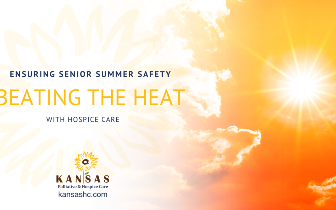 Ensuring Senior Summer Safety: Beating the Heat with Hospice Care